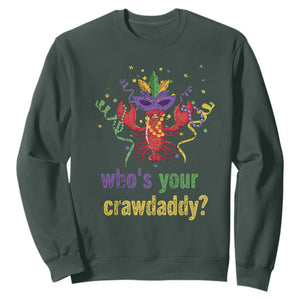 Funny Who's Your Crawdaddy Sweatshirt Crawfish Beads Mardi Gras TS11 Dark Forest Green Print Your Wear