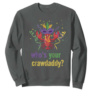 Funny Who's Your Crawdaddy Sweatshirt Crawfish Beads Mardi Gras TS11 Dark Heather Print Your Wear