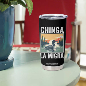 Chinga La Migra Tumbler Cup Minnesota Loon Laser Ice Cube Political Protest TS11 Print Your Wear