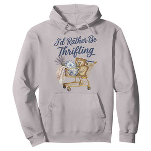 I Would Rather Be Thrifting Hoodie Funny Shopping Quote Thrift Lover TS11 Ice Gray Print Your Wear