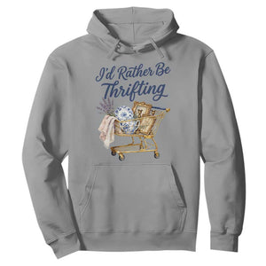 I Would Rather Be Thrifting Hoodie Funny Shopping Quote Thrift Lover TS11 Sport Gray Print Your Wear
