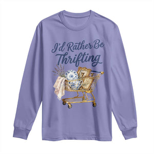 I Would Rather Be Thrifting Long Sleeve Shirt Funny Shopping Quote Thrift Lover TS11 Violet Print Your Wear