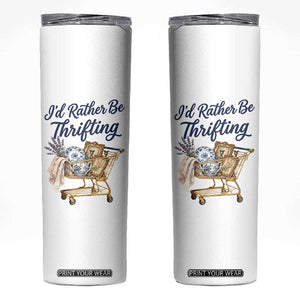 I Would Rather Be Thrifting Skinny Tumbler Funny Shopping Quote Thrift Lover TS11 White Print Your Wear