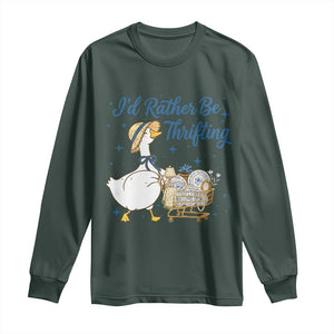 Silly Goose I Would Rather Be Thrifting Long Sleeve Shirt Funny Shopping Goose TS11 Dark Forest Green Print Your Wear