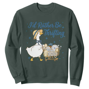 Silly Goose I Would Rather Be Thrifting Sweatshirt Funny Shopping Goose TS11 Dark Forest Green Print Your Wear
