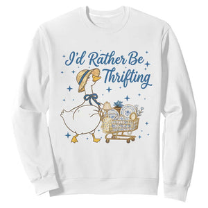 Silly Goose I Would Rather Be Thrifting Sweatshirt Funny Shopping Goose TS11 White Print Your Wear