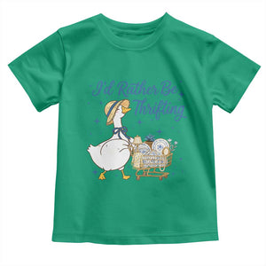 Silly Goose I Would Rather Be Thrifting Toddler T Shirt Funny Shopping Goose TS11 Irish Green Print Your Wear
