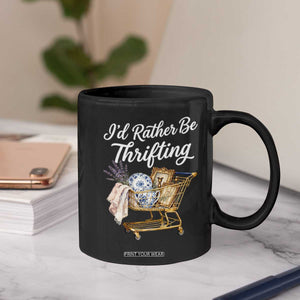 I Would Rather Be Thrifting Coffee Mug Funny Shopping Quote Vintage Hunter TS11 Print Your Wear