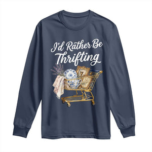 I Would Rather Be Thrifting Long Sleeve Shirt Funny Shopping Quote Vintage Hunter TS11 Navy Print Your Wear