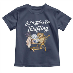 I Would Rather Be Thrifting Toddler T Shirt Funny Shopping Quote Vintage Hunter TS11 Navy Print Your Wear