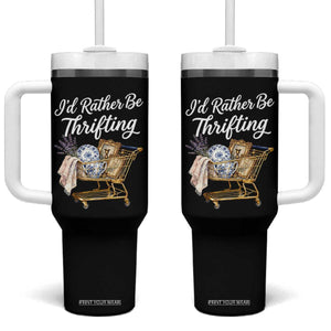 I Would Rather Be Thrifting Tumbler With Handle Funny Shopping Quote Vintage Hunter TS11 One Size: 40 oz Black Print Your Wear