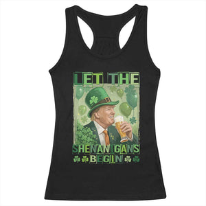 Funny St Patrick's Day Trump Racerback Tank Top Let The Shenanigans Begin Leprechaun Trump TS11 Black Print Your Wear