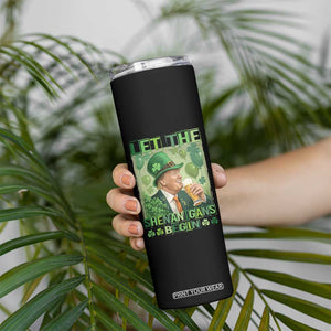 Funny St Patrick's Day Trump Skinny Tumbler Let The Shenanigans Begin Leprechaun Trump TS11 Print Your Wear