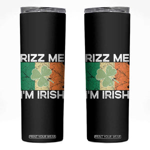 Funny St Patrick's Day Rizz Me I'm Irish Skinny Tumbler Shamrock Ireland Flag TS11 Black Print Your Wear