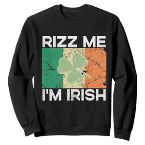 Funny St Patrick's Day Rizz Me I'm Irish Sweatshirt Shamrock Ireland Flag TS11 Black Print Your Wear