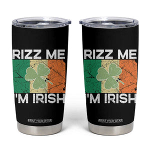 Funny St Patrick's Day Rizz Me I'm Irish Tumbler Cup Shamrock Ireland Flag TS11 Black Print Your Wear