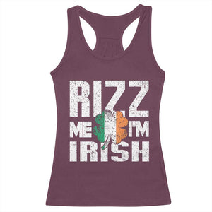 Funny Rizz Me I'm Irish Racerback Tank Top St Patrick's Day Vintage Ireland Flag TS11 Maroon Print Your Wear