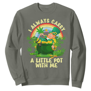 Funny St Patrick's Day Cannabis Weed Sweatshirt I Always Carry A Little Pot Leprechaun TS11 Military Green Print Your Wear