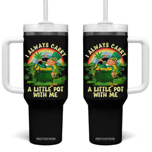 Funny St Patrick's Day Cannabis Weed Tumbler With Handle I Always Carry A Little Pot Leprechaun TS11 One Size: 40 oz Black Print Your Wear