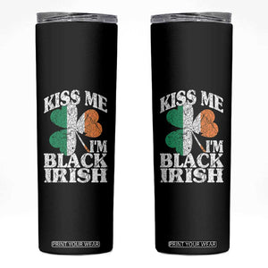 Funny Kiss Me I'm Black Irish Skinny Tumbler St Patrick's Day Vintage Shamrock TS11 Black Print Your Wear