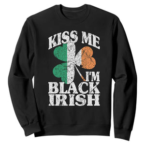 Funny Kiss Me I'm Black Irish Sweatshirt St Patrick's Day Vintage Shamrock TS11 Black Print Your Wear