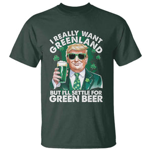 Funny Trump St Patrick's Day T Shirt I Really Want Greenland But I'll Settle For Green Beer TS11 Dark Forest Green Print Your Wear