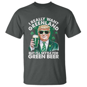 Funny Trump St Patrick's Day T Shirt I Really Want Greenland But I'll Settle For Green Beer TS11 Dark Heather Print Your Wear