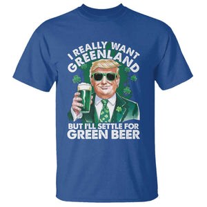 Funny Trump St Patrick's Day T Shirt I Really Want Greenland But I'll Settle For Green Beer TS11 Royal Blue Print Your Wear