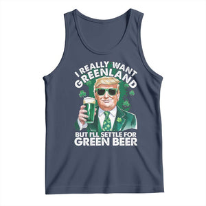 Funny Trump St Patrick's Day Tank Top I Really Want Greenland But I'll Settle For Green Beer TS11 Navy Print Your Wear