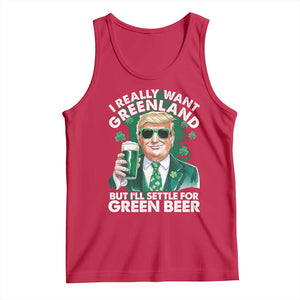 Funny Trump St Patrick's Day Tank Top I Really Want Greenland But I'll Settle For Green Beer TS11 Red Print Your Wear