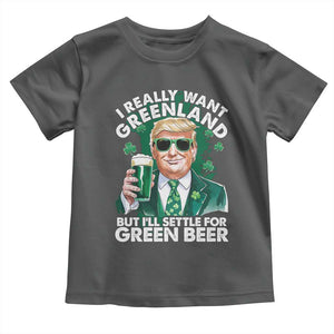 Funny Trump St Patrick's Day Toddler T Shirt I Really Want Greenland But I'll Settle For Green Beer TS11 Dark Heather Print Your Wear