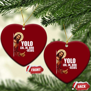 Funny Resurrection Christians Easter Day Ceramic Ornament YOLO LOL JK BRB Jesus TS11 Print Your Wear