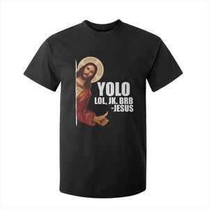 Funny Resurrection Christians Easter Day T Shirt For Kid YOLO LOL JK BRB Jesus TS11 Black Print Your Wear
