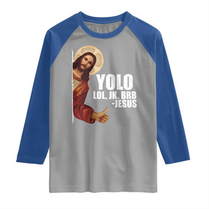 Funny Resurrection Christians Easter Day Raglan Shirt YOLO LOL JK BRB Jesus TS11 Sport Gray Royal Print Your Wear