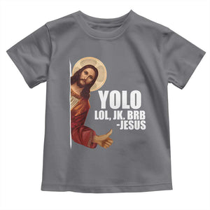 Funny Resurrection Christians Easter Day Toddler T Shirt YOLO LOL JK BRB Jesus TS11 Charcoal Print Your Wear