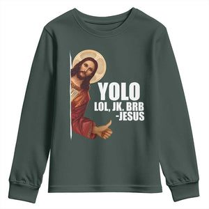 Funny Resurrection Christians Easter Day Youth Sweatshirt YOLO LOL JK BRB Jesus TS11 Dark Forest Green Print Your Wear