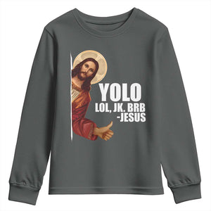 Funny Resurrection Christians Easter Day Youth Sweatshirt YOLO LOL JK BRB Jesus TS11 Dark Heather Print Your Wear