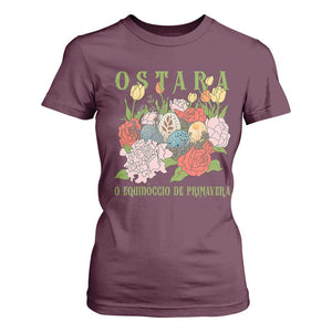 Ostara Eostre Easter Day T Shirt For Women O Equinoccio De Primavera Eggs Flowers TS11 Maroon Print Your Wear