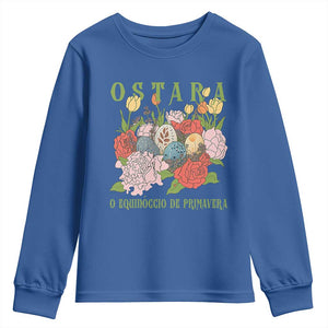 Ostara Eostre Easter Day Youth Sweatshirt O Equinoccio De Primavera Eggs Flowers TS11 Royal Blue Print Your Wear