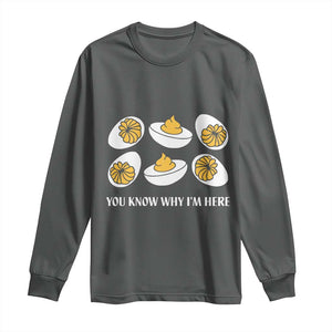 Funny Easter Day Thanksgiving Deviled Egg Long Sleeve Shirt You Know Why I'm Here TS11 Dark Heather Print Your Wear