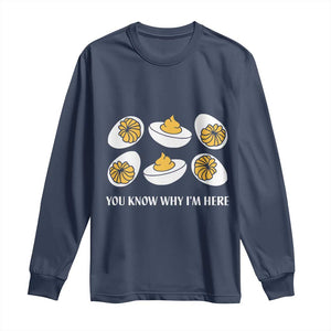 Funny Easter Day Thanksgiving Deviled Egg Long Sleeve Shirt You Know Why I'm Here TS11 Navy Print Your Wear