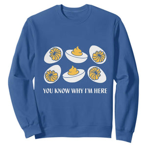 Funny Easter Day Thanksgiving Deviled Egg Sweatshirt You Know Why I'm Here TS11 Royal Blue Print Your Wear
