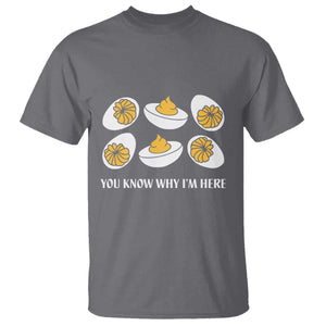 Funny Easter Day Thanksgiving Deviled Egg T Shirt You Know Why I'm Here TS11 Charcoal Print Your Wear