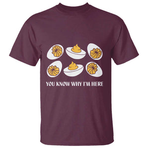 Funny Easter Day Thanksgiving Deviled Egg T Shirt You Know Why I'm Here TS11 Maroon Print Your Wear