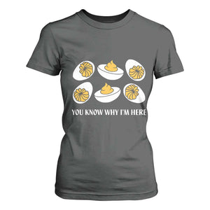 Funny Easter Day Thanksgiving Deviled Egg T Shirt For Women You Know Why I'm Here TS11 Dark Heather Print Your Wear