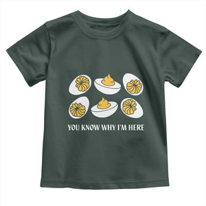 Funny Easter Day Thanksgiving Deviled Egg Toddler T Shirt You Know Why I'm Here TS11 Dark Forest Green Print Your Wear