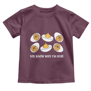 Funny Easter Day Thanksgiving Deviled Egg Toddler T Shirt You Know Why I'm Here TS11 Maroon Print Your Wear