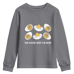 Funny Easter Day Thanksgiving Deviled Egg Youth Sweatshirt You Know Why I'm Here TS11 Charcoal Print Your Wear