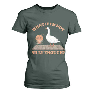 What If I'm Not Silly Enough Funny Silly Goose T Shirt For Women
