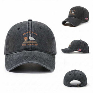 What If I'm Not Silly Enough Funny Silly Goose Washed Cotton Baseball Cap